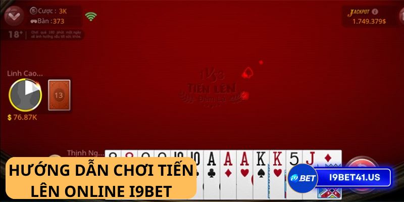 Tiến Lên online i9bet - Chơi là mê, đổi thưởng là phê - Thử ngay hôm nay!